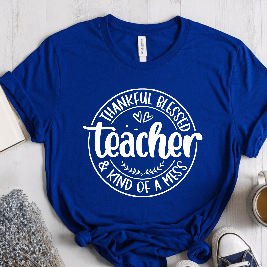 T-Shirt True Royal / S Thankful Blessed & Kind Of A Mess Teacher Circle Design T-Shirt