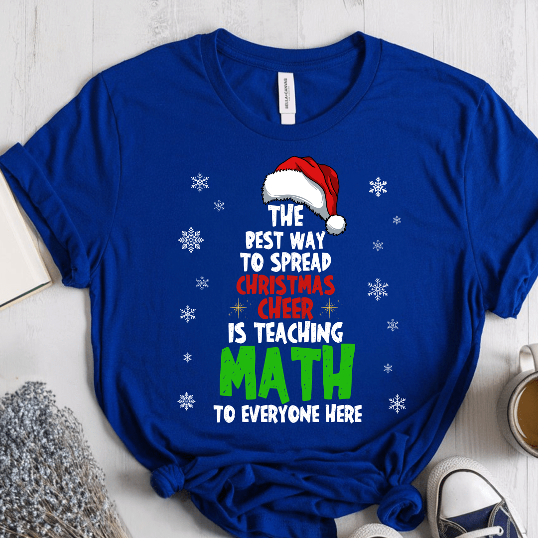 T-Shirt True Royal / S The Best Way To Spread Christmas Cheer T-Shirt