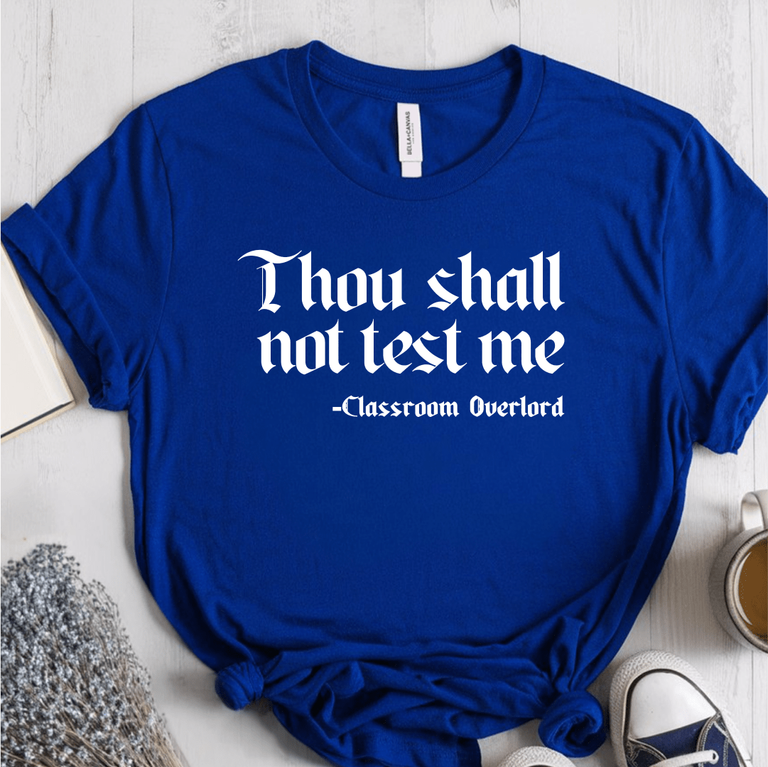 T-Shirt True Royal / S Thou Shall Not Test Me T-Shirt