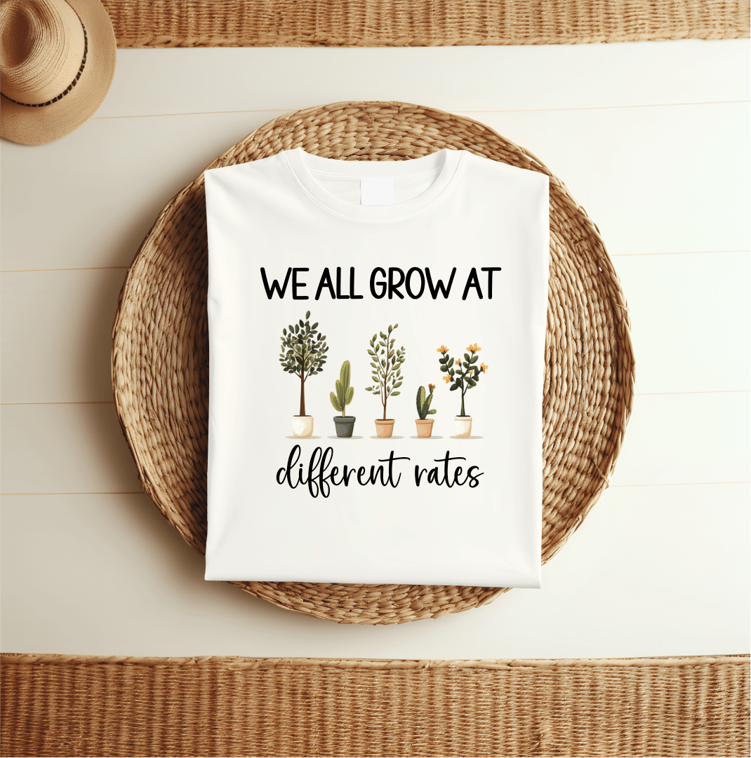 T-Shirt We All Grow At Different Rates T-Shirt