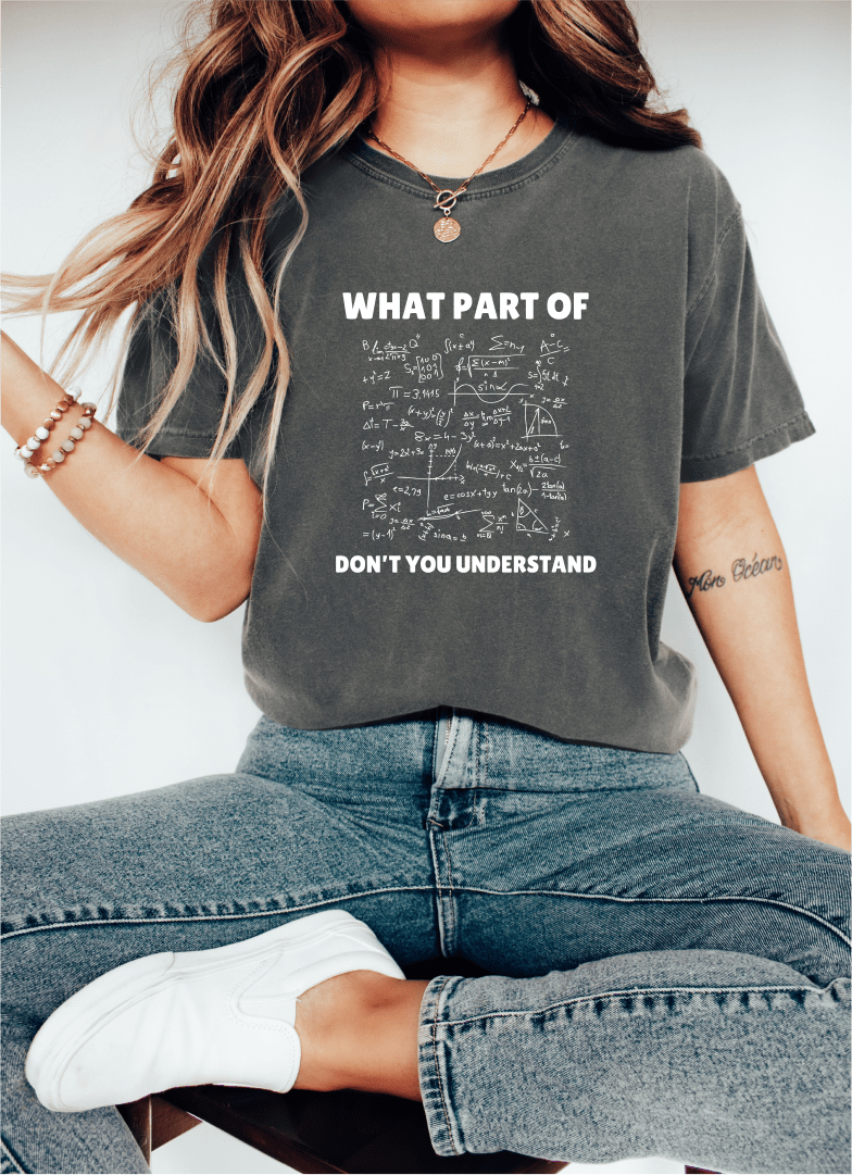 T-Shirt What Part Of Don't You Understand T-Shirt