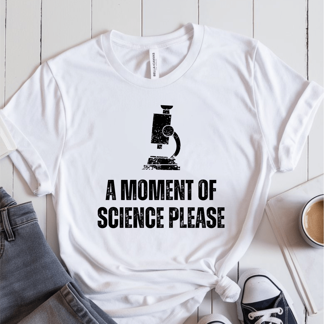 T-Shirt White / S A Moment Of Science Please T-Shirt