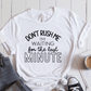 T-Shirt White / S Dont Rush Me Im Waiting For The Last Minute T-Shirt
