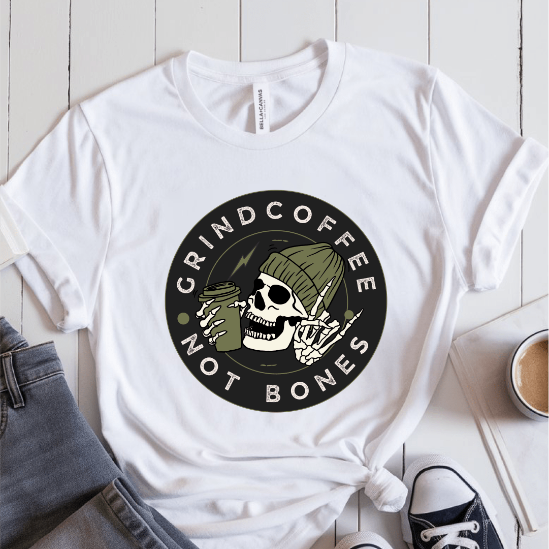 T-Shirt White / S Grind Coffee Not Bones T-Shirt