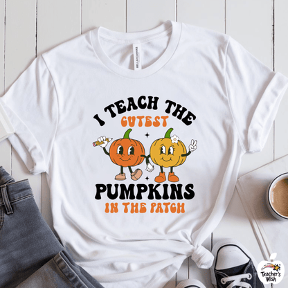 T-Shirt White / S I Teach The Cutest Pumpkins In This Patch T-Shirt