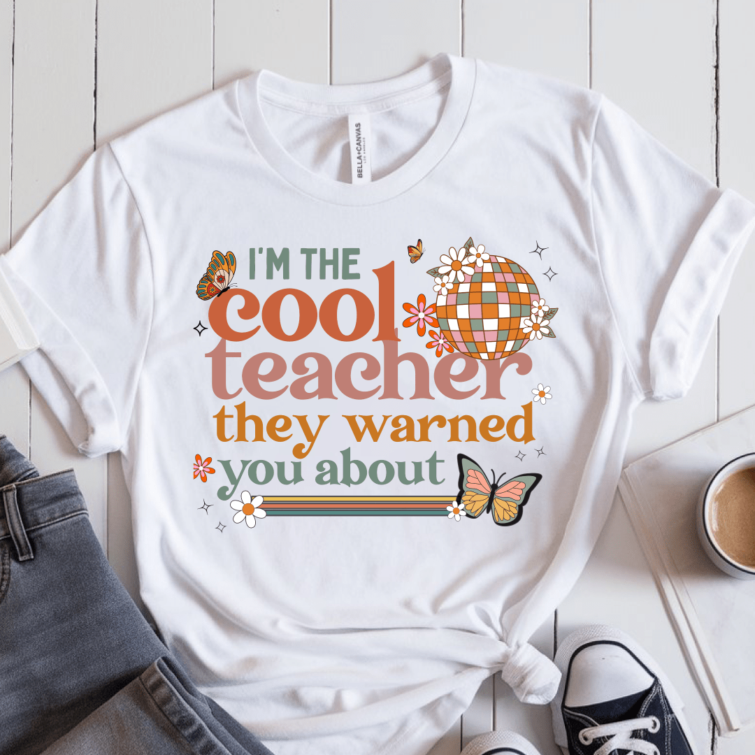 T-Shirt White / S Im The Cool Teacher They Warned You About T-Shirt