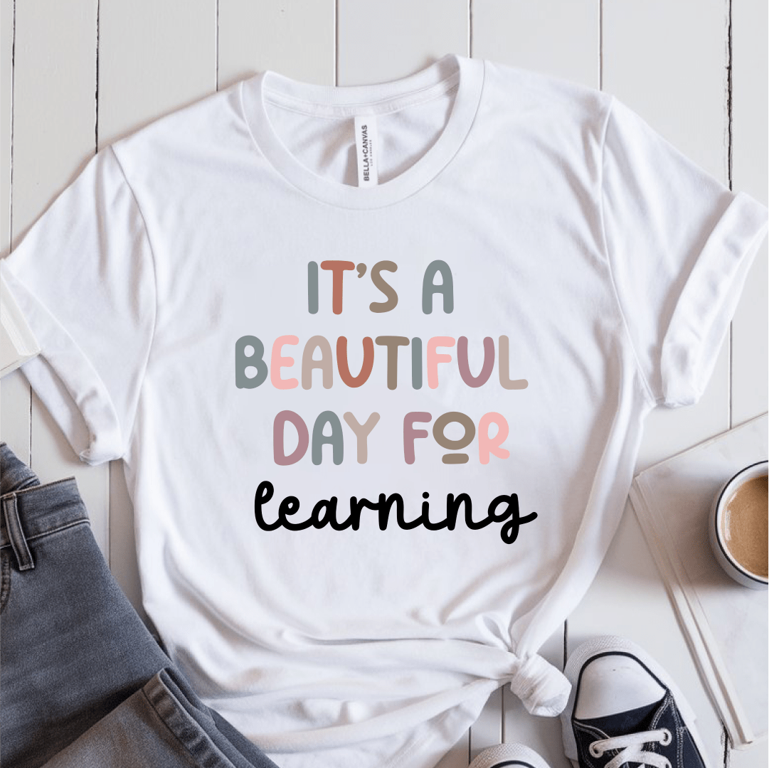 T-Shirt White / S It's A Beautiful Day For Learning T-Shirt