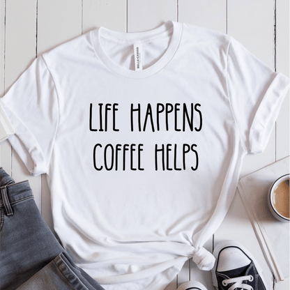 T-Shirt White / S Life Happens Coffee Helps T-Shirt