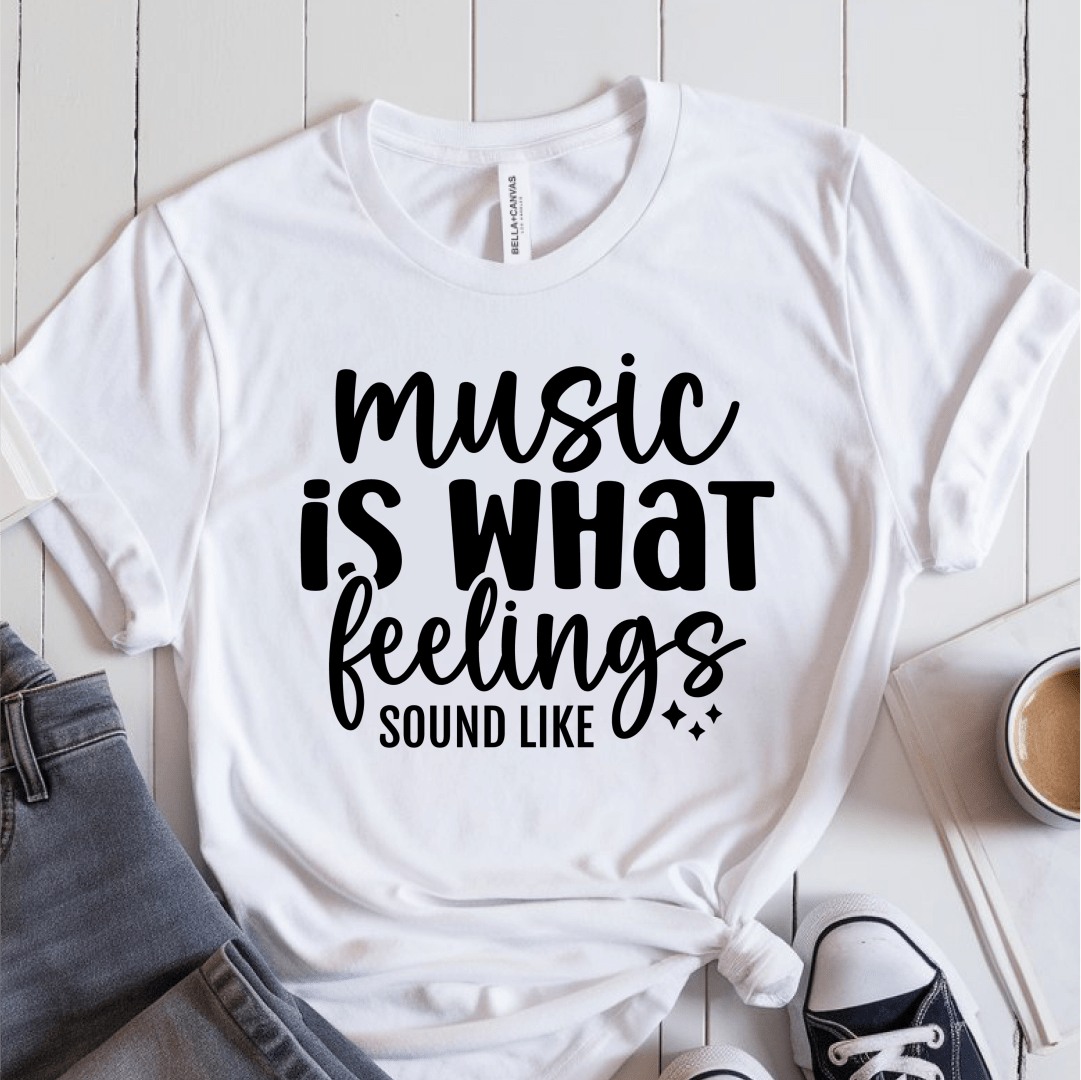 T-Shirt White / S Music Is What Feelings Sound Like T-Shirt