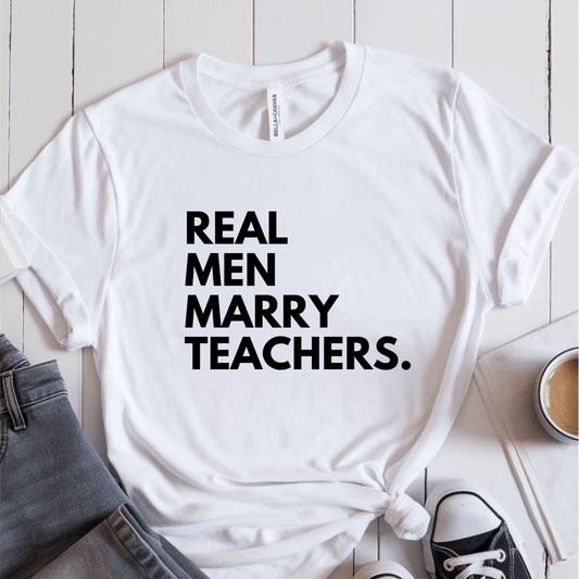 T-Shirt White / S Real Men Marry Teachers T-Shirt