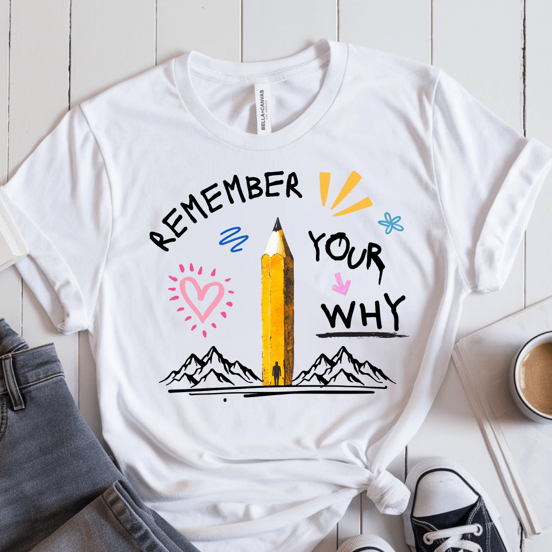 T-Shirt White / S Remember Your Why T-Shirt