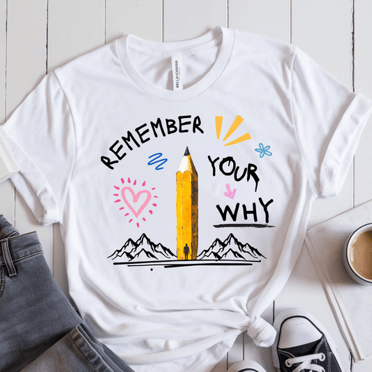 T-Shirt White / S Remember Your Why T-Shirt