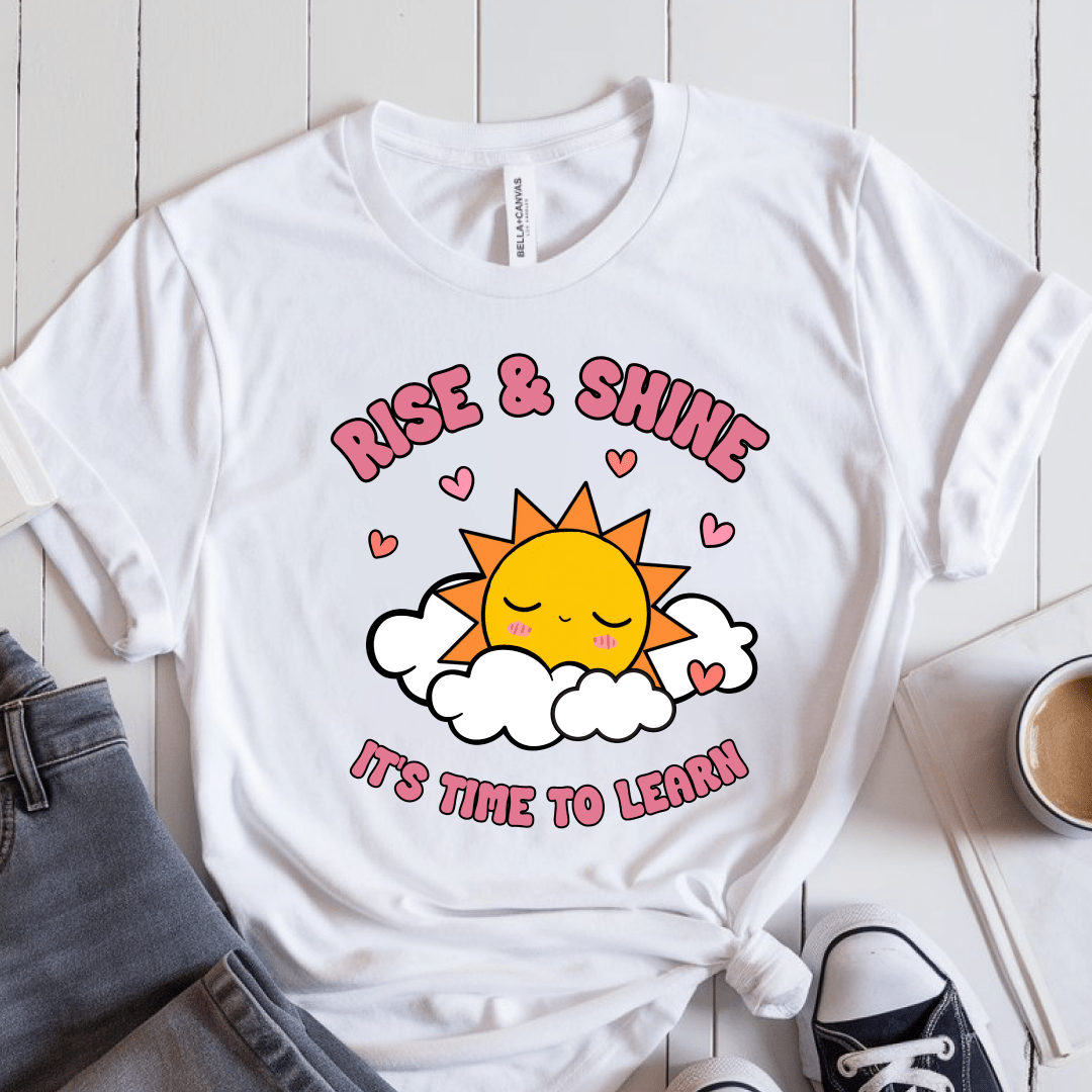 T-Shirt White / S Rise & Shine It's Time To Learn T-Shirt