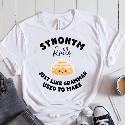 T-Shirt White / S Synonym Rolls Just Like Grammar Used To Make T-Shirt