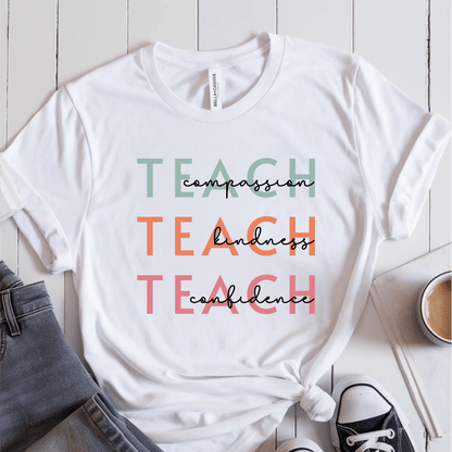 T-Shirt White / S Teach Compassion Kindness Confidence T-Shirt