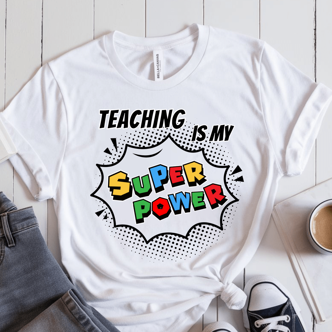 T-Shirt White / S Teaching Is My Superpower T-Shirt