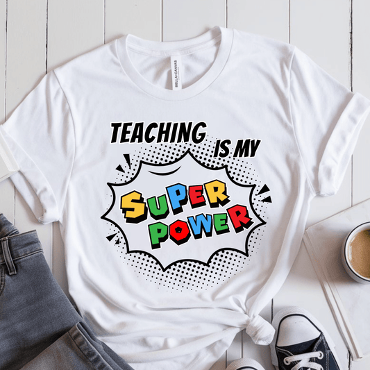 T-Shirt White / S Teaching Is My Superpower T-Shirt