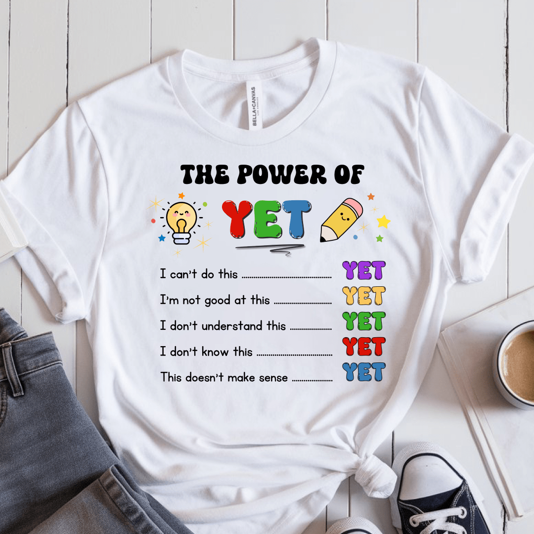 T-Shirt White / S The Power Of Yet T-Shirt