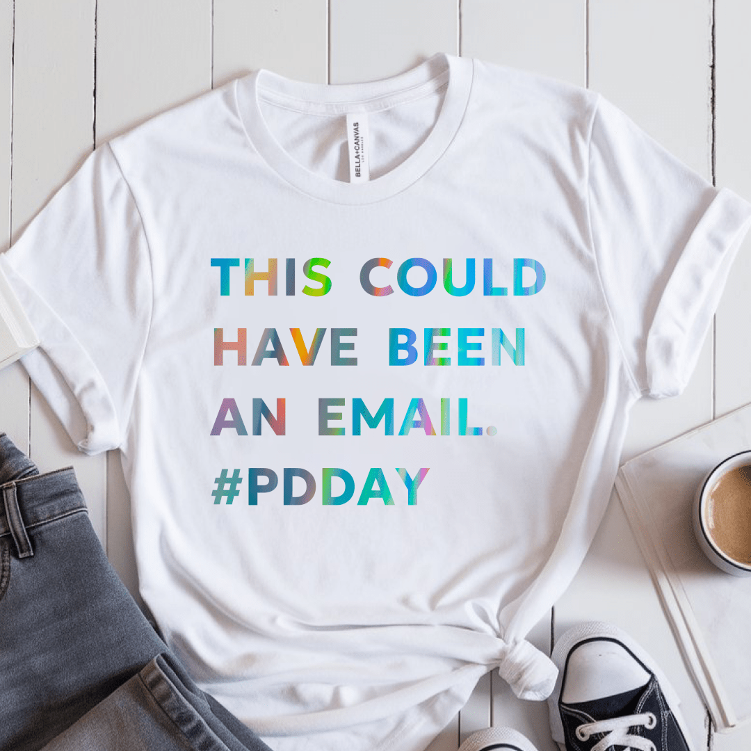 T-Shirt White / S This Could Have Been An Email #PDDay T-Shirt
