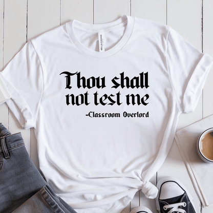 T-Shirt White / S Thou Shall Not Test Me T-Shirt