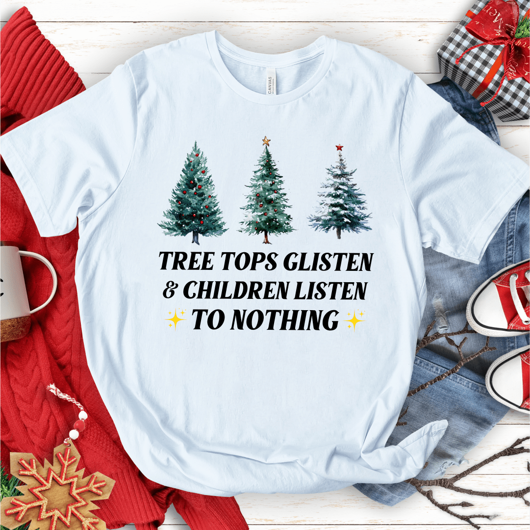 T-Shirt White / S Tree Tops Glisten & Children Listen To Nothing T-Shirt