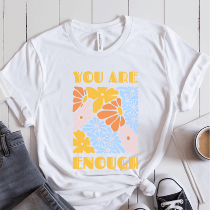 T-Shirt White / S You Are Enough T-Shirt