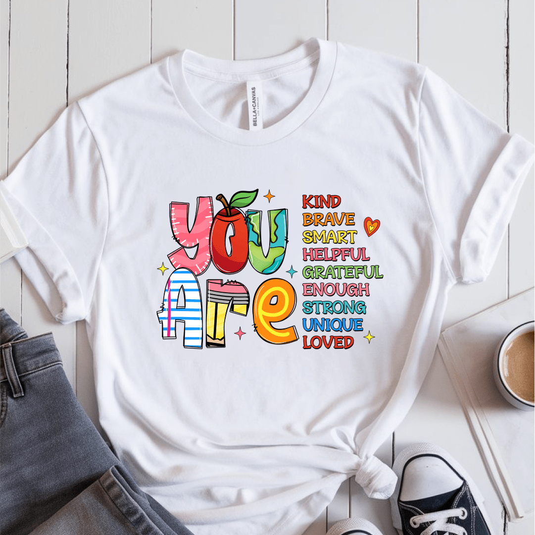 T-Shirt White / S You Are Kind Brave Smart Helpful Grateful Enough Strong Unique Loved T-Shirt