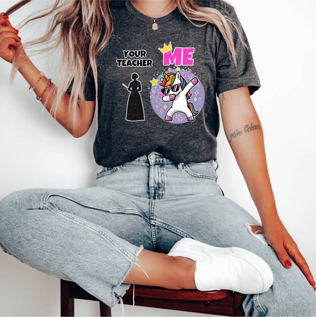 T-Shirt Your Teacher Vs Me T-Shirt